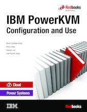 IBM PowerKVM: Configuration and Use