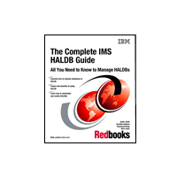 The Complete IMS HALDB Guide All You Need to Know to Manage HALDBs