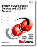 System z Cryptographic Services and z/OS PKI Services