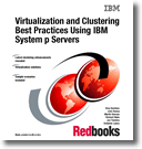 Virtualization and Clustering Best Practices Using IBM System p Servers