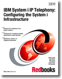 IBM System i IP Telephony Configuring the System i Infrastructure