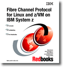 Fibre Channel Protocol for Linux and z/VM on IBM System z