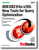 IBM DB2 9 for z/OS: New Tools for Query Optimization