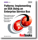 Patterns: Implementing an SOA using an Enterprise Service Bus