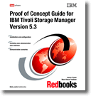 Proof of Concept Guide for IBM Tivoli Storage Manager Version 5.3