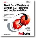 Tivoli Data Warehouse Version 1.3: Planning and Implementation
