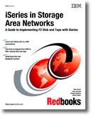 iSeries in Storage Area Networks A Guide to Implementing FC Disk and Tape with iSeries