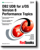DB2 UDB for z/OS Version 8 Performance Topics