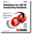 WebSphere for z/OS V6 Connectivity Handbook
