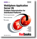 WebSphere Application Server V6 Problem Determination for Distributed Platforms