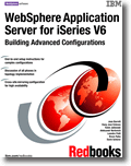 WebSphere Application Server for iSeries V6: Building Advanced Configurations