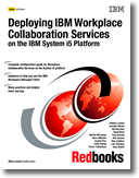 Deploying IBM Workplace Collaboration Services on the IBM System i5 Platform