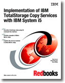 IBM System Storage Copy Services and System i5: A Guide to Planning and Implementation