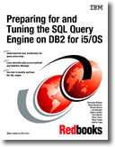 Preparing for and Tuning the SQL Query Engine on DB2 for i5/OS