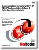 Communications Server for z/OS V1R7 TCP/IP Implementation, Volume 4: Policy-Based Network Security