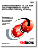 Communications Server for z/OS V1R7 TCP/IP Implementation, Volume 1: Base Functions, Connectivity, and Routing