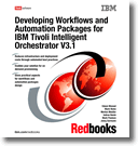Developing Workflows and Automation Packages for IBM Tivoli Intelligent Orchestrator V3.1
