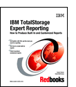 IBM TotalStorage Expert Reporting: How to Produce Built-In and Customized Reports