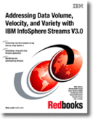 Addressing Data Volume, Velocity, and Variety with IBM InfoSphere Streams V3.0