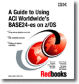 A Guide to Using ACI Worldwide's BASE24-es on z/OS