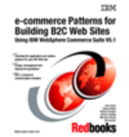 e-commerce Patterns for Building B2C Web Sites Using IBM WebSphere Commerce Suite V5.1
