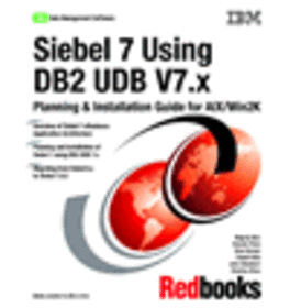 Siebel 7 Using DB2 UDB V7.x Planning & Installation Guide for AIX/Win2K