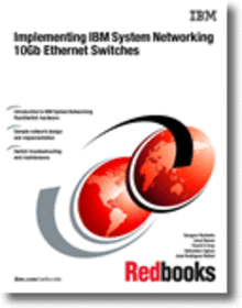 Implementing IBM System Networking 10Gb Ethernet Switches