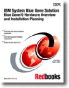 IBM System Blue Gene Solution: Blue Gene/Q Hardware Overview and Installation Planning