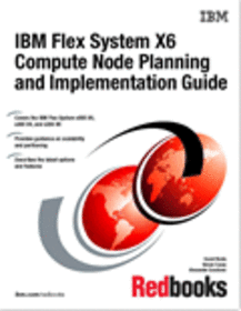 IBM Flex System X6 Compute Node Planning and Implementation Guide