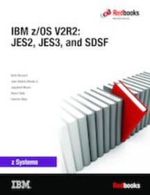 IBM z/OS V2R2: JES2, JES3, and SDSF