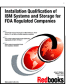 Installation Qualification of IBM Systems and Storage for FDA Regulated Companies