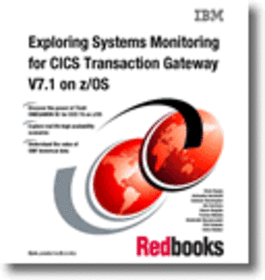 Exploring Systems Monitoring for CICS Transaction Gateway V7.1 for z/OS