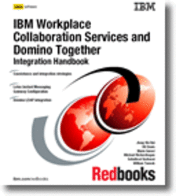 IBM Workplace Collaboration Services and Domino Together Integration Handbook