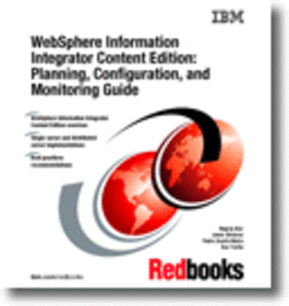 WebSphere Information Integrator Content Edition: Planning, Configuration, and Monitoring Guide