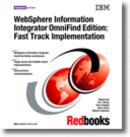 WebSphere Information Integrator OmniFind Edition: Fast Track Implementation