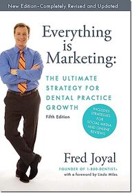Everything is Marketing: The Ultimate Strategy for Dental Practice Growth Hardcover