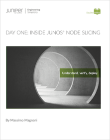 Day One: Inside Junos Node Slicing