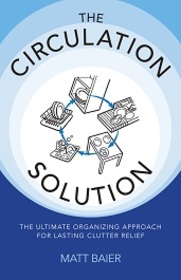 The Circulation Solution: The Ultimate Organizing Approach For Lasting Clutter Relief
