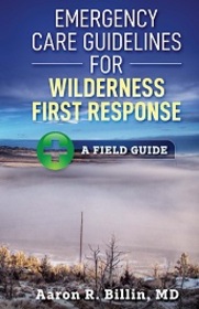 Emergency Care Guidelines for Wilderness First Response: A Field Guide