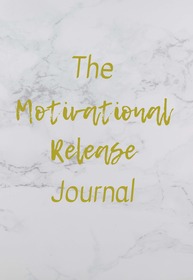 The Motivational Release Journal
