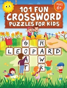 101 Fun Crossword Puzzles for Kids: First Children Crossword Puzzle Book for Kids Age 6, 7, 8, 9 and 10 and for 3rd graders | Kids Crosswords (Easy Word Learning Activities for Kids)