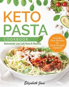 Keto Pasta Cookbook: Homemade Low Carb Pasta & Noodles (spiral-bound)