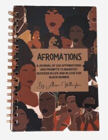 Afromations: A Journal of 100 Affirmations and Prompts for Black Women