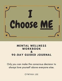 I Choose Me - Mental Wellness Workbook and Journal