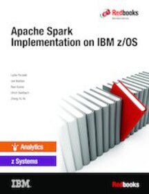 Apache Spark Implementation on IBM z/OS