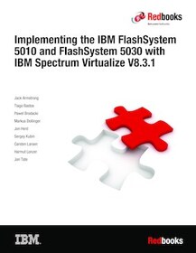 Implementing the IBM FlashSystem 5010 and FlashSystem 5030 with IBM Spectrum Virtualize V8.3.1