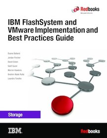 IBM FlashSystem and VMware Implementation and Best Practices Guide