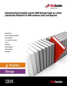 Unlocking Data Insights and AI: IBM Storage Ceph as a Data Lakehouse Platform for IBM watsonx.data and Beyond