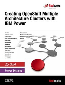 Creating OpenShift Multiple Architecture Clusters with IBM Power