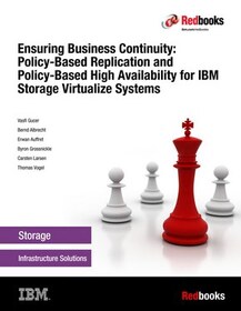 Ensuring Business Continuity: A Practical Guide to Policy-Based Replication and Policy-Based High Availability for IBM Storage Virtualize Systems